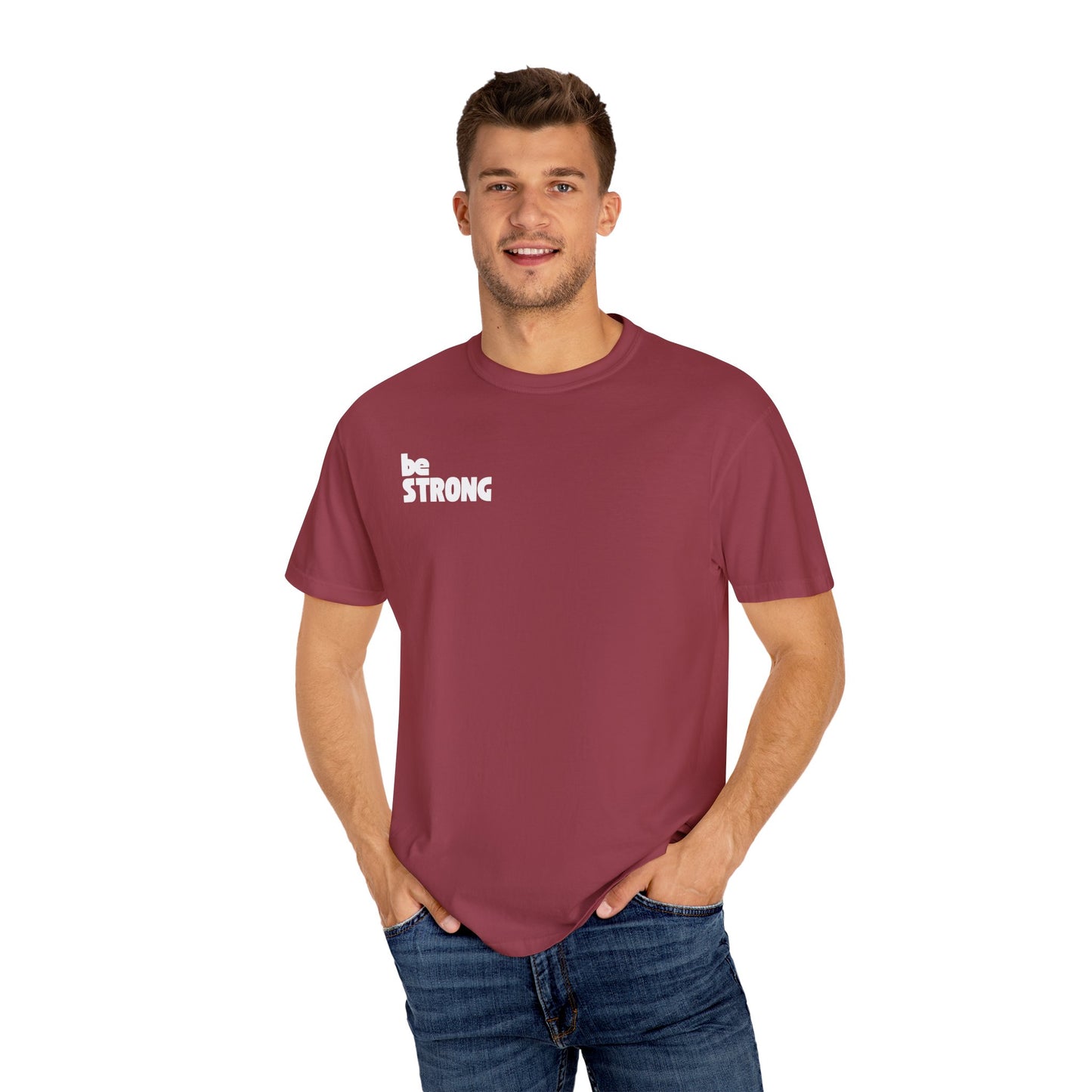 be STRONG - Comfort colors - Unisex T-shirt