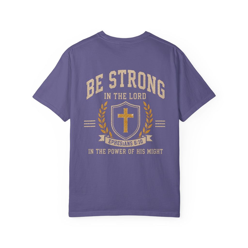 Be Strong Christian T-Shirt — 'Be Strong in the Lord' Ephesians 6:10 Faith Tee