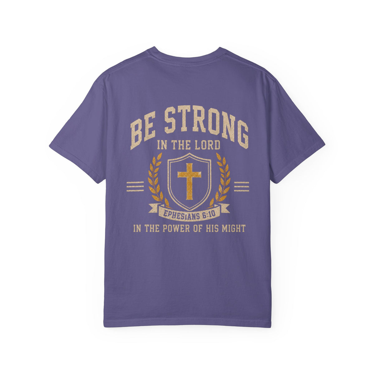 Be Strong Christian T-Shirt — 'Be Strong in the Lord' Ephesians 6:10 Faith Tee