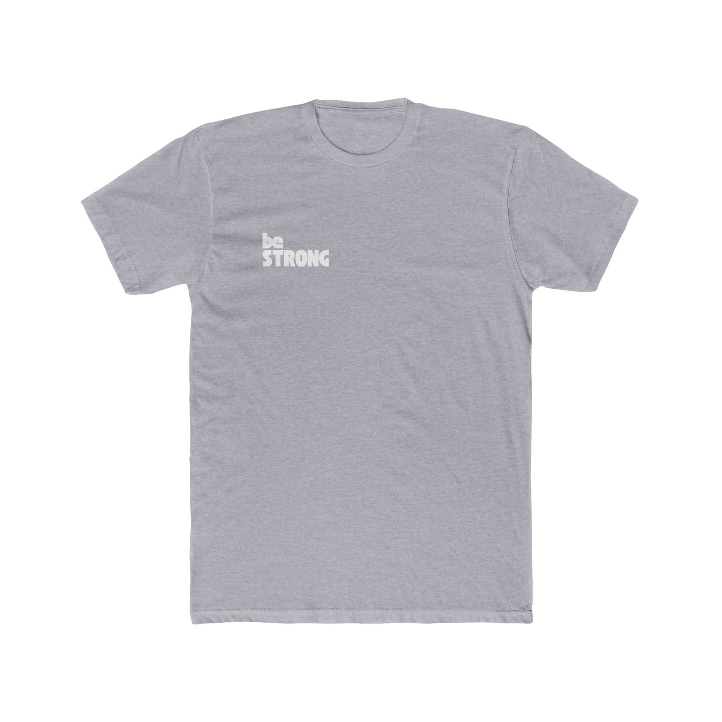 be STRONG - Unisex Cotton Crew Tee