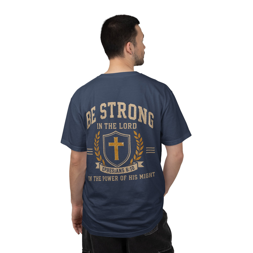 Be Strong Christian T-Shirt — 'Be Strong in the Lord' Ephesians 6:10 Faith Tee