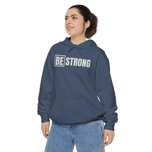 [BE] STRONG - Unisex Garment-Dyed Hoodie