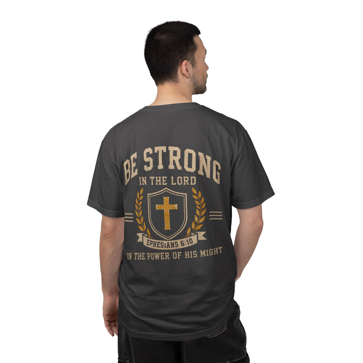 Be Strong Christian T-Shirt — 'Be Strong in the Lord' Ephesians 6:10 Faith Tee
