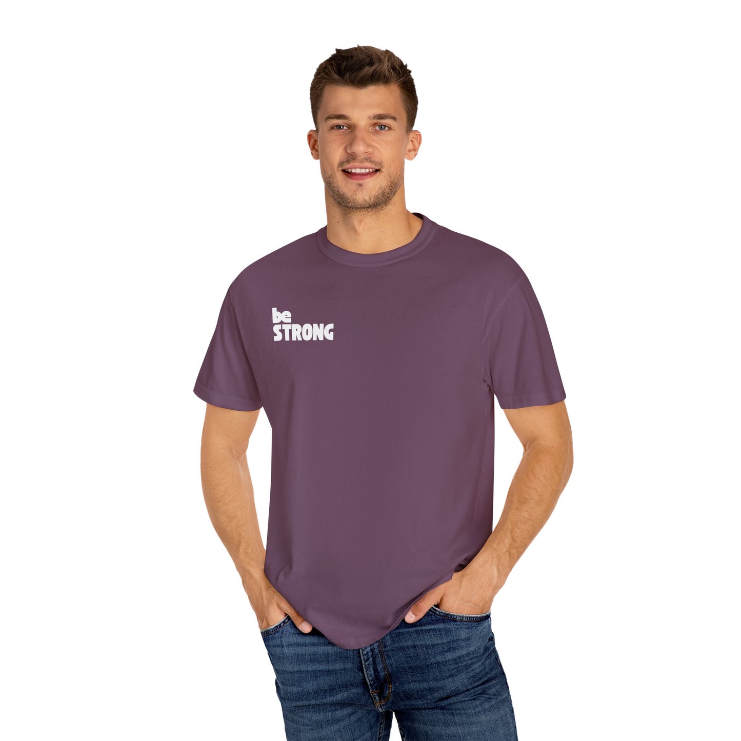be STRONG - Comfort colors - Unisex T-shirt