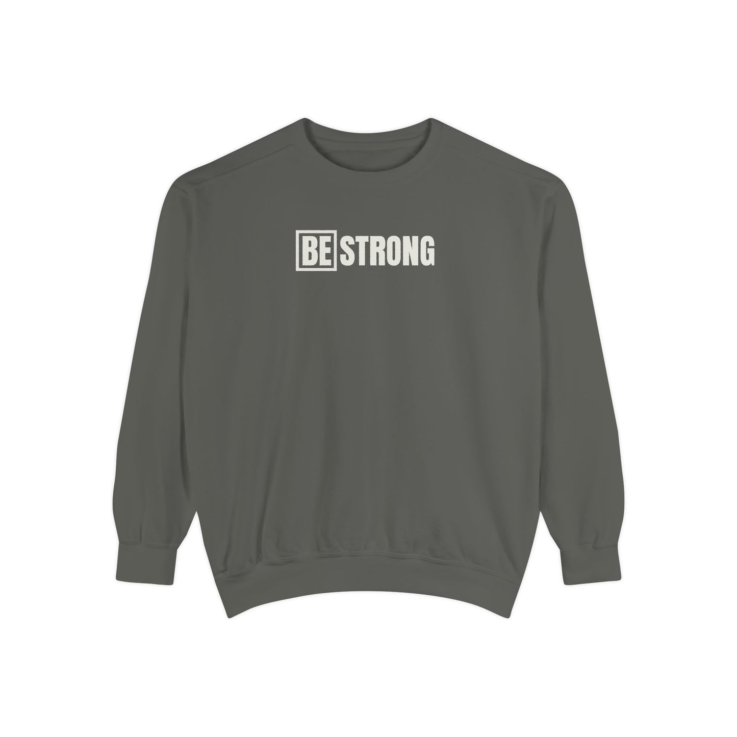 [BE] STRONG - Comfort Colors - Unisex Sweatshirt