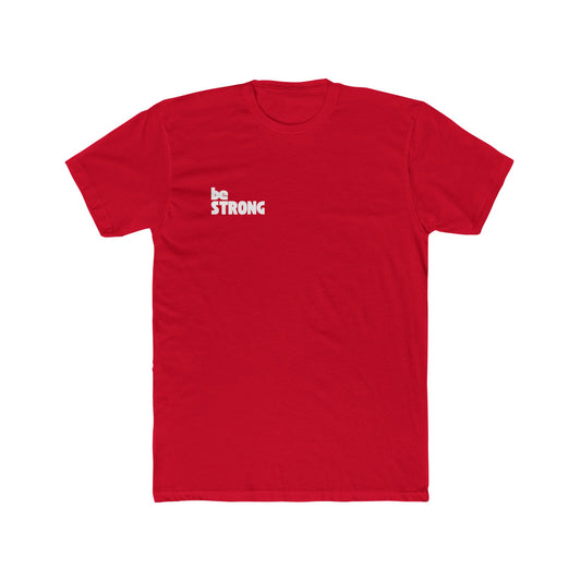 be STRONG - Unisex Cotton Crew Tee