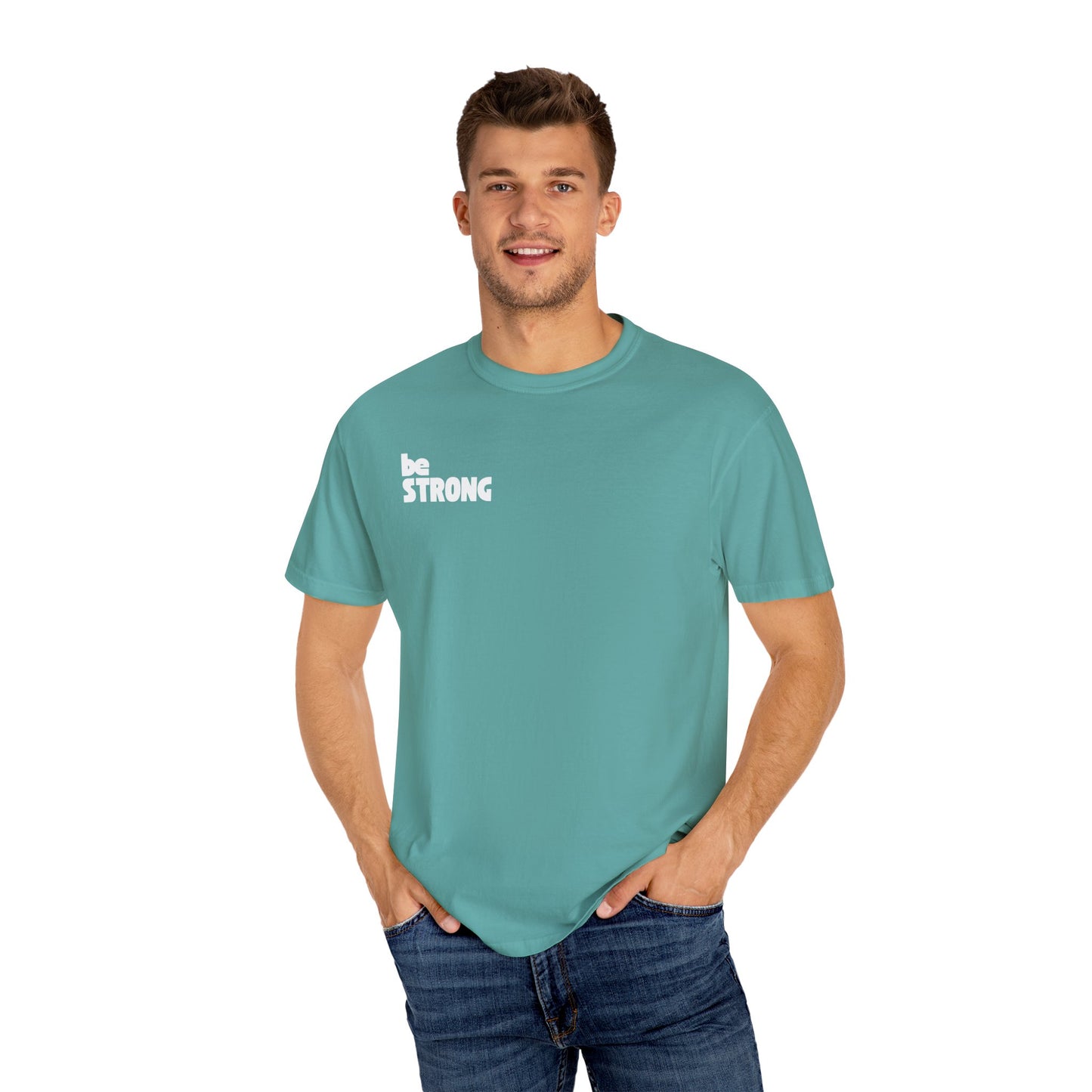 be STRONG - Comfort colors - Unisex T-shirt