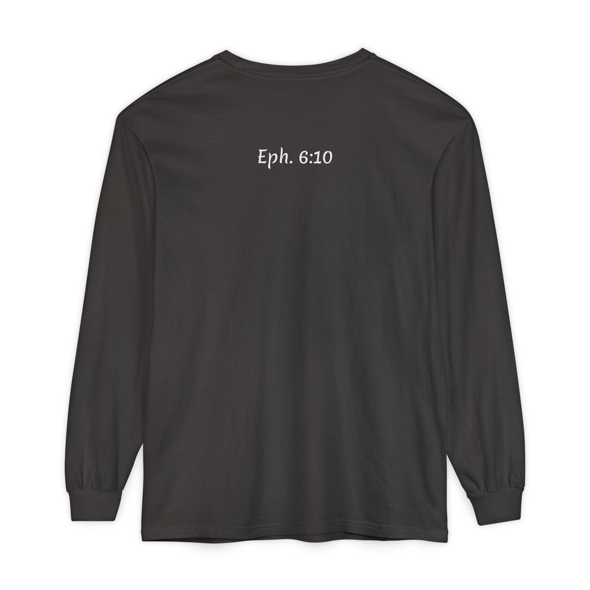 Eph 6:10 Script Long Sleeve Tee