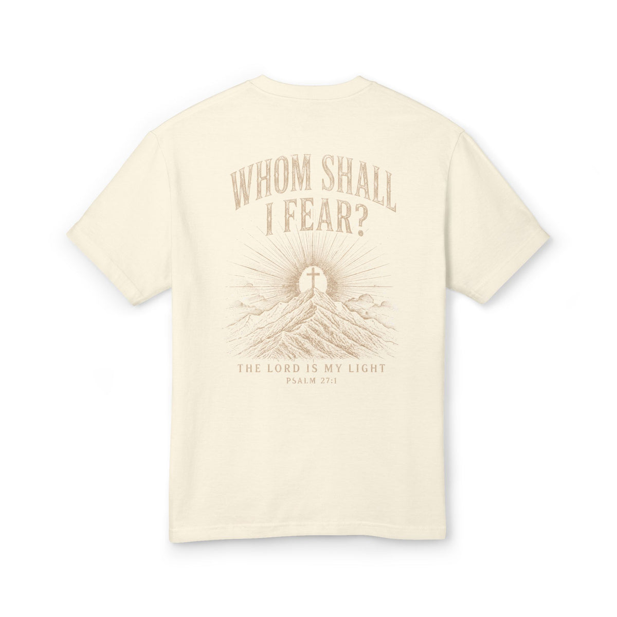 Whom Shall I Fear Tee