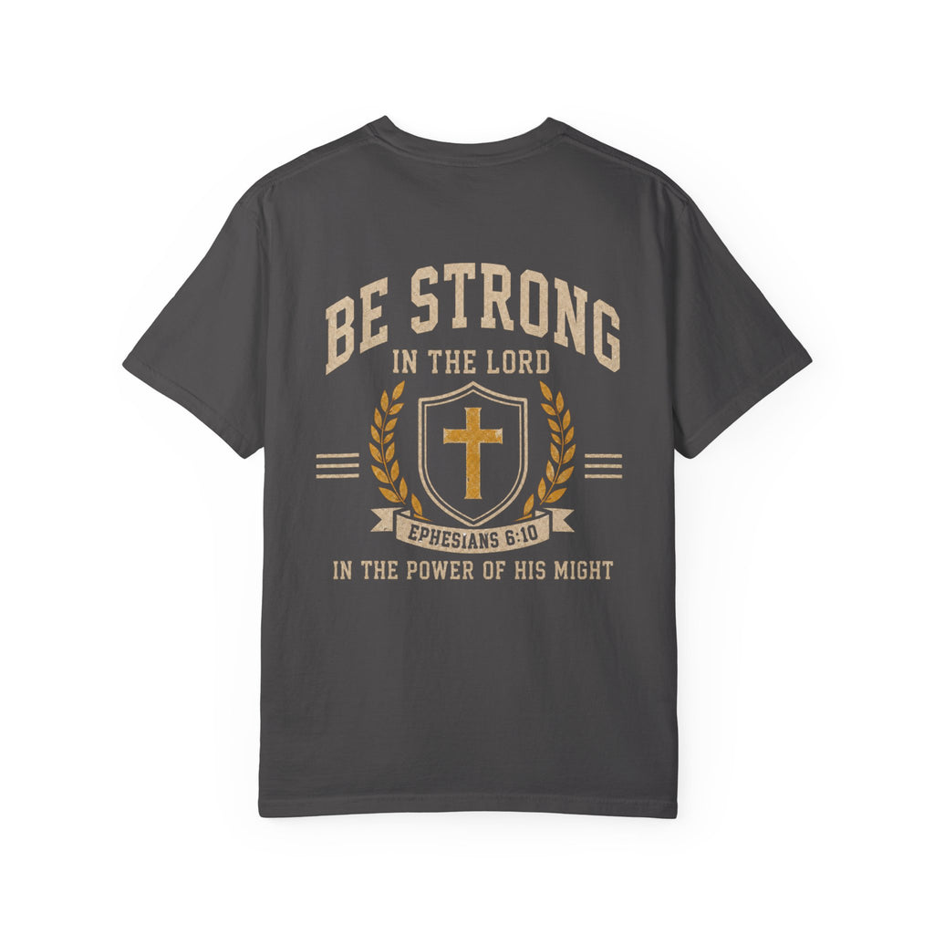 Be Strong Christian T-Shirt — 'Be Strong in the Lord' Ephesians 6:10 Faith Tee