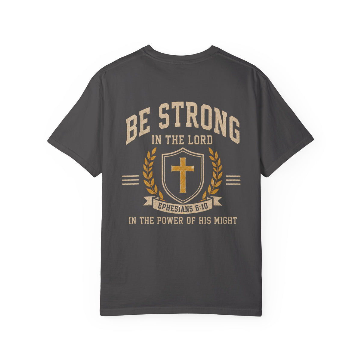 Be Strong Christian T-Shirt — 'Be Strong in the Lord' Ephesians 6:10 Faith Tee