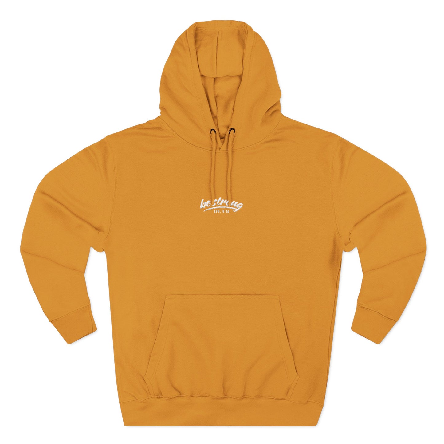 be strong Eph 6:10 - Three-Panel Fleece Hoodie