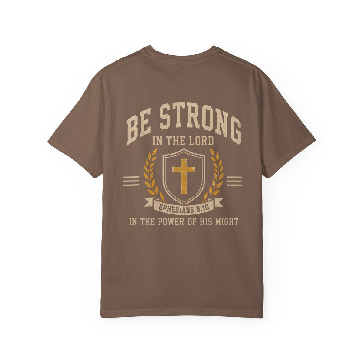 Be Strong Christian T-Shirt — 'Be Strong in the Lord' Ephesians 6:10 Faith Tee