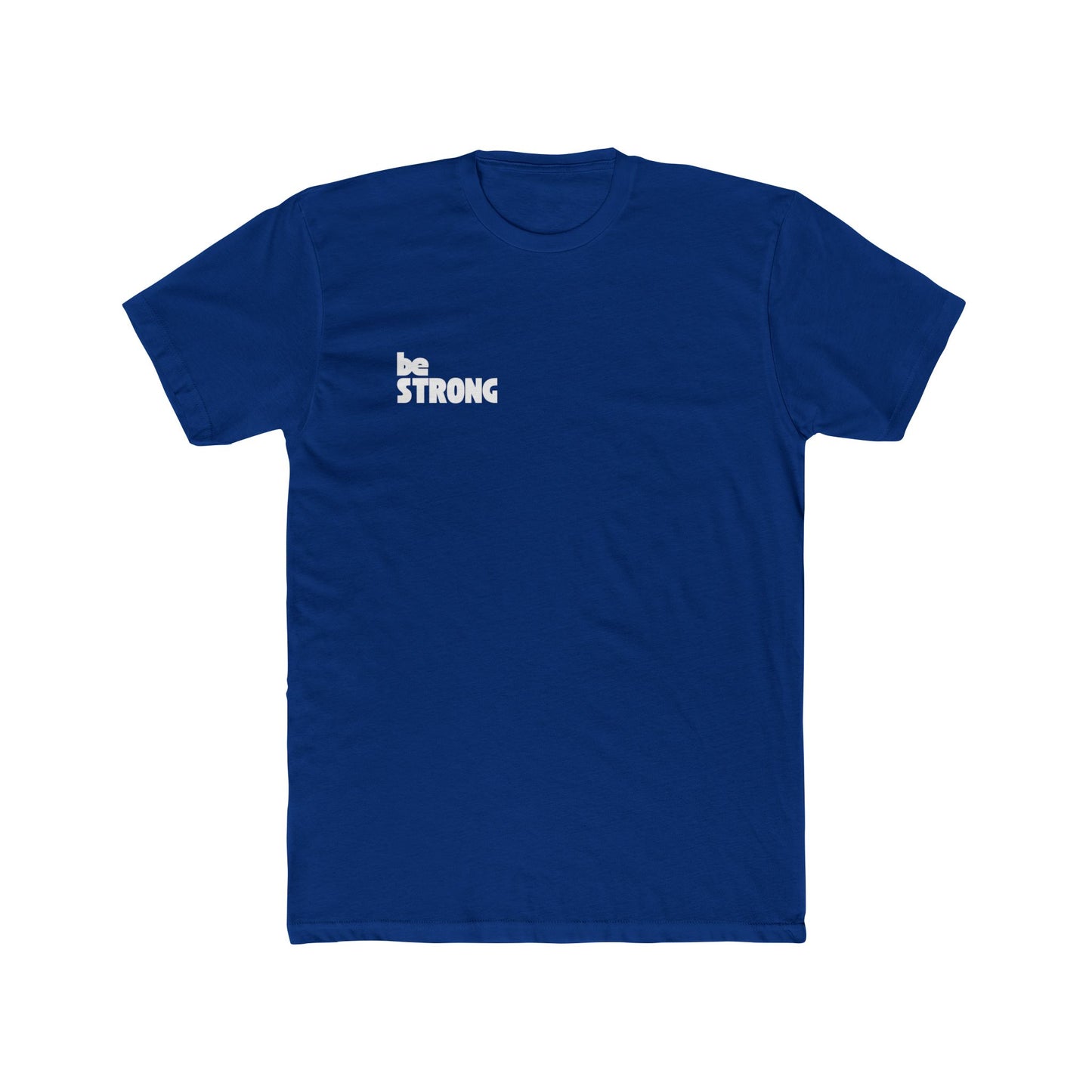 be STRONG - Unisex Cotton Crew Tee