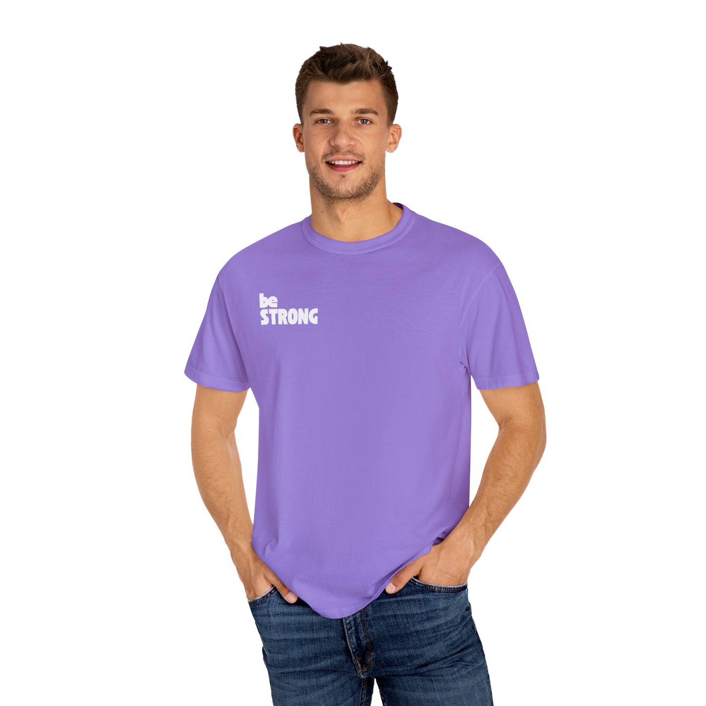 be STRONG - Comfort colors - Unisex T-shirt
