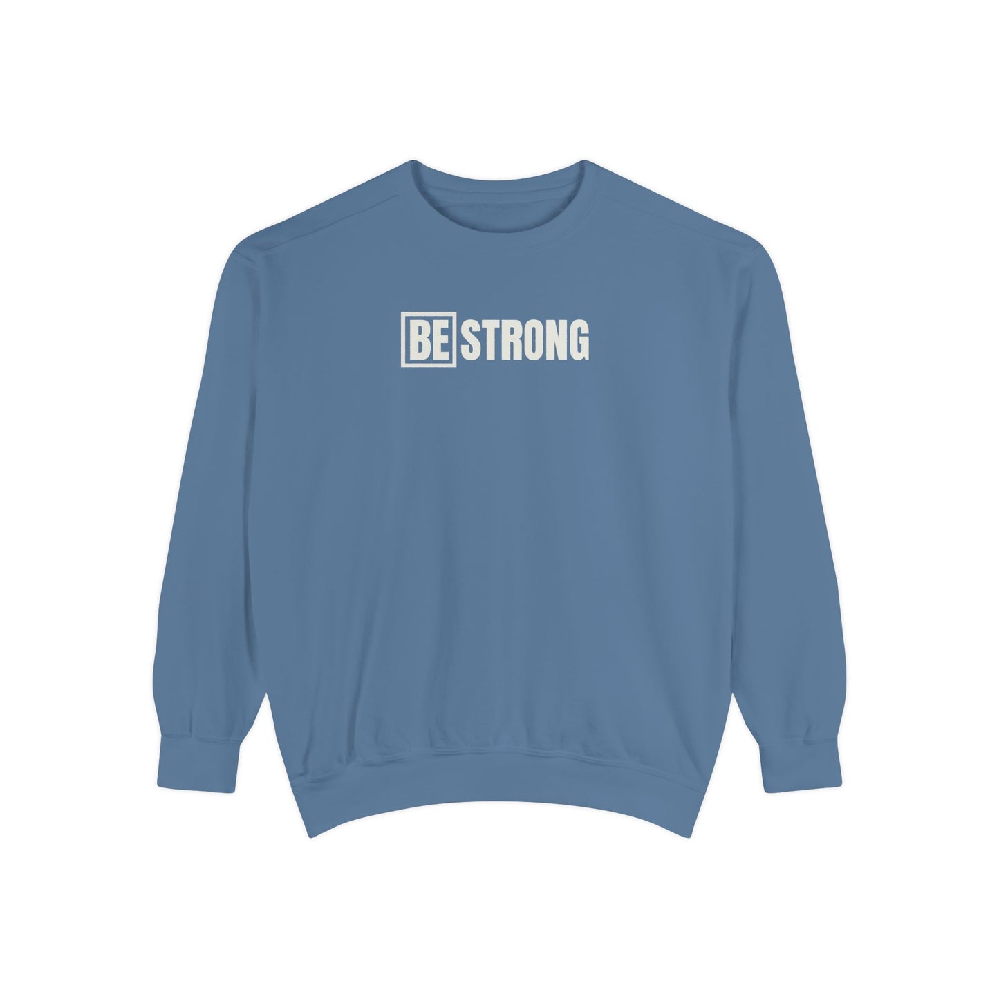 [BE] STRONG - Comfort Colors - Unisex Sweatshirt