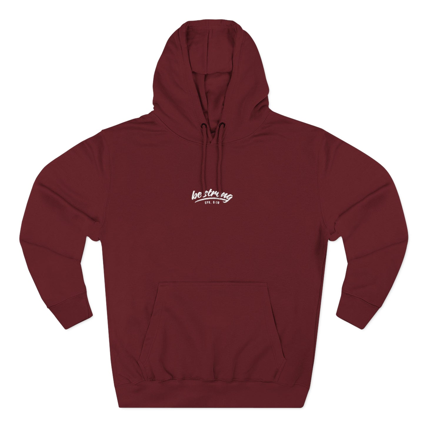 be strong Eph 6:10 - Three-Panel Fleece Hoodie
