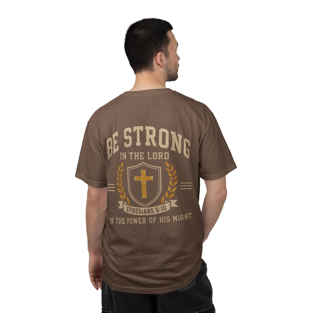 Be Strong Christian T-Shirt — 'Be Strong in the Lord' Ephesians 6:10 Faith Tee