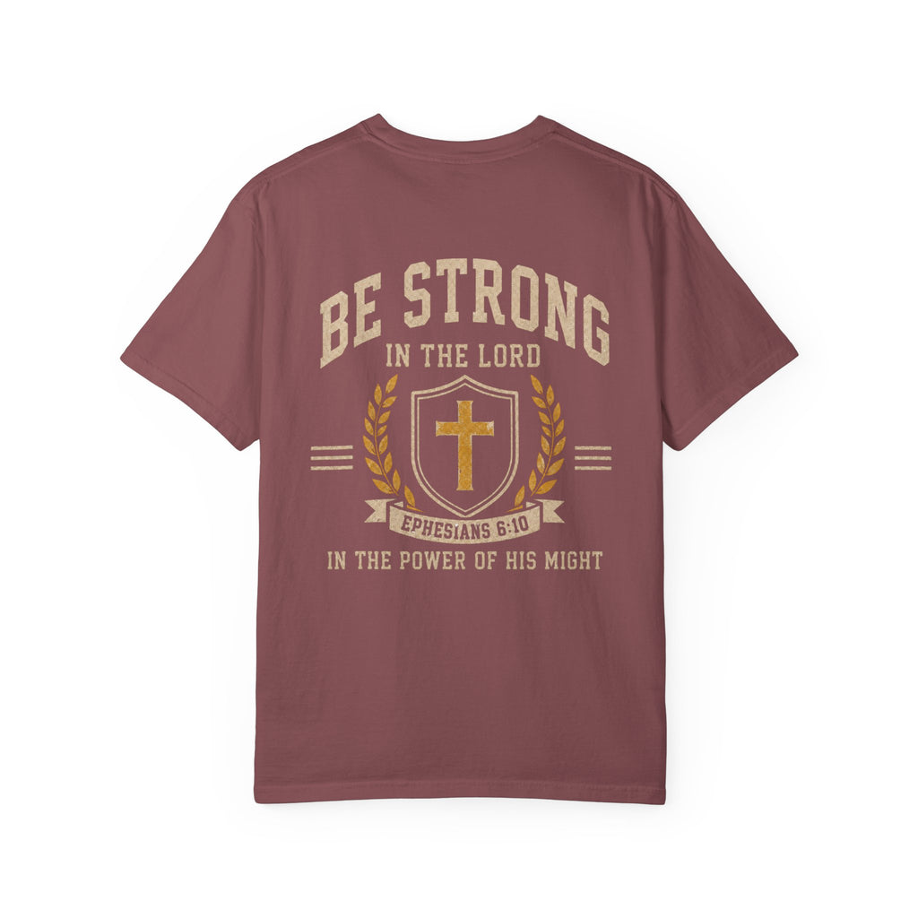 Be Strong Christian T-Shirt — 'Be Strong in the Lord' Ephesians 6:10 Faith Tee